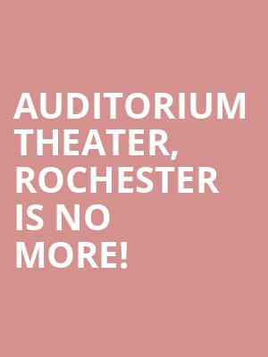 Auditorium Theater, Rochester is no more